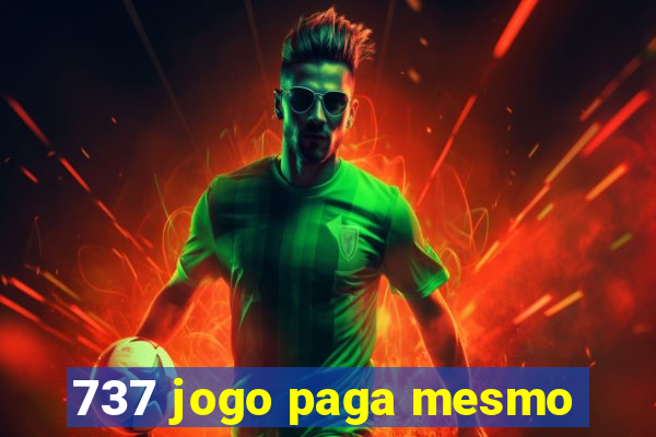 737 jogo paga mesmo